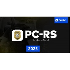 PC RS  (Rio Grande do Sul) Delegado ( CEISC 2025)